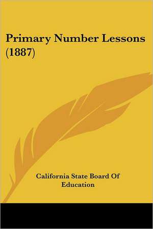 Primary Number Lessons (1887) de California State Board Of Education