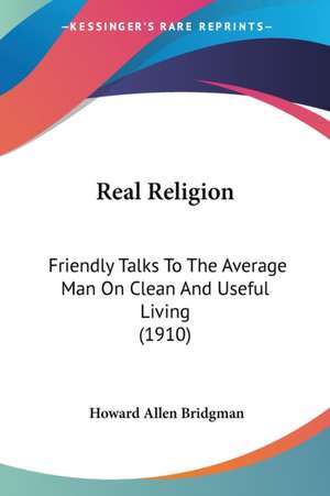 Real Religion de Howard Allen Bridgman