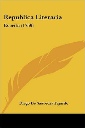 Republica Literaria de Diego De Saavedra Fajardo