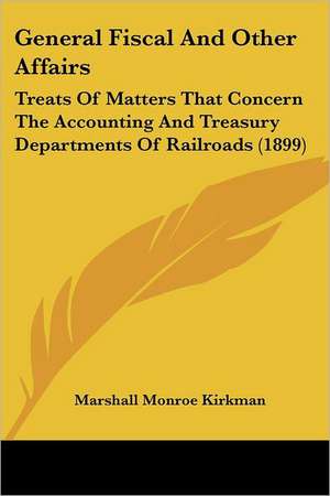 General Fiscal And Other Affairs de Marshall Monroe Kirkman