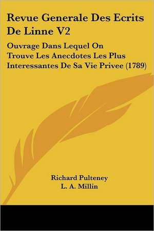 Revue Generale Des Ecrits De Linne V2 de Richard Pulteney