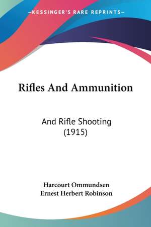 Rifles And Ammunition de Harcourt Ommundsen