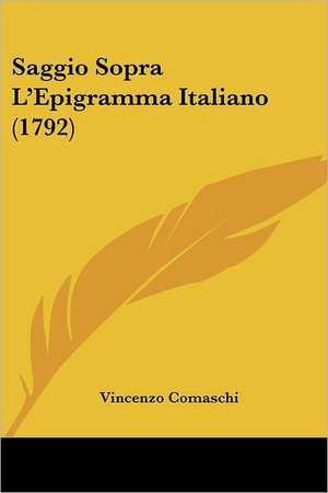 Saggio Sopra L'Epigramma Italiano (1792) de Vincenzo Comaschi