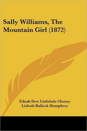 Sally Williams, The Mountain Girl (1872) de Ednah Dow Littlehale Cheney