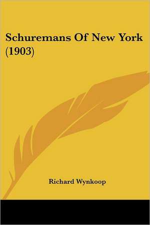 Schuremans Of New York (1903) de Richard Wynkoop