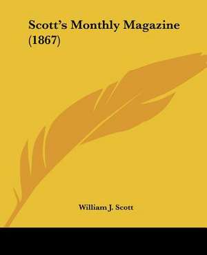 Scott's Monthly Magazine (1867) de William J. Scott