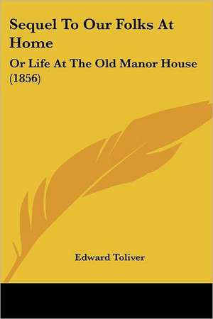 Sequel To Our Folks At Home de Edward Toliver