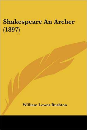 Shakespeare An Archer (1897) de William Lowes Rushton