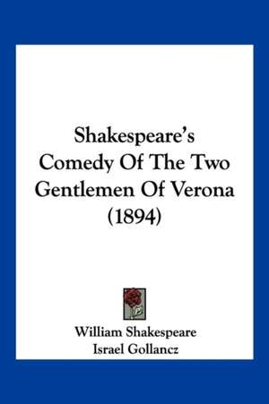 Shakespeare's Comedy Of The Two Gentlemen Of Verona (1894) de William Shakespeare