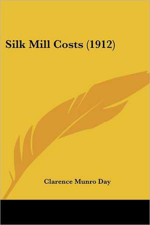 Silk Mill Costs (1912) de Clarence Munro Day