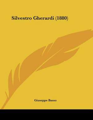 Silvestro Gherardi (1880) de Giuseppe Basso