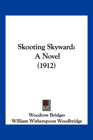 Skooting Skyward de Woodrow Bridges