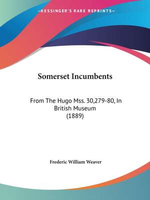 Somerset Incumbents de Frederic William Weaver