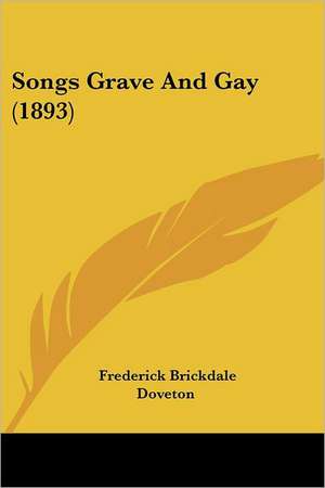 Songs Grave And Gay (1893) de Frederick Brickdale Doveton