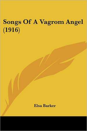 Songs Of A Vagrom Angel (1916) de Elsa Barker