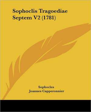 Sophoclis Tragoediae Septem V2 (1781) de Sophocles