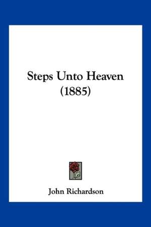 Steps Unto Heaven (1885) de John Richardson