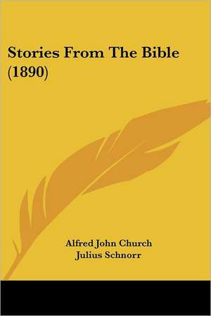 Stories From The Bible (1890) de Alfred John Church