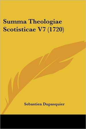 Summa Theologiae Scotisticae V7 (1720) de Sebastien Dupasquier