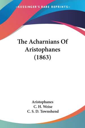 The Acharnians Of Aristophanes (1863) de Aristophanes