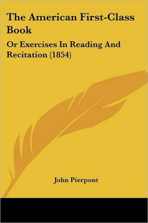 The American First-Class Book de John Pierpont