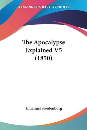 The Apocalypse Explained V5 (1850) de Emanuel Swedenborg