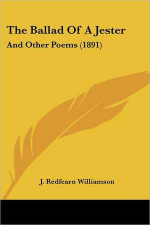 The Ballad Of A Jester de J. Redfearn Williamson