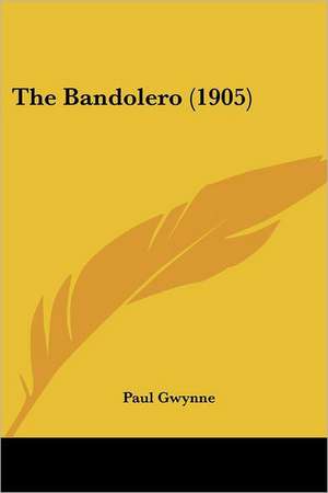 The Bandolero (1905) de Paul Gwynne