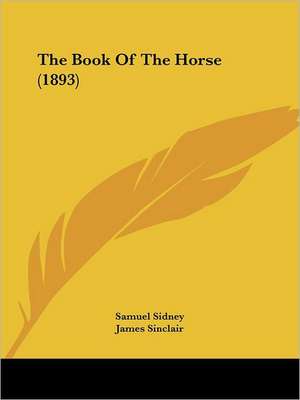 The Book Of The Horse (1893) de Samuel Sidney