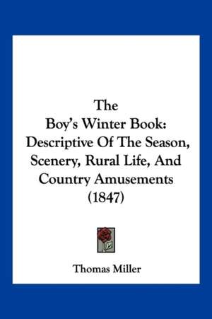 The Boy's Winter Book de Thomas Miller