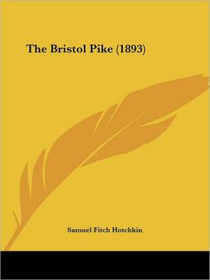 The Bristol Pike (1893) de Samuel Fitch Hotchkin