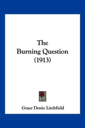 The Burning Question (1913) de Grace Denio Litchfield