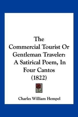 The Commercial Tourist Or Gentleman Traveler de Charles William Hempel