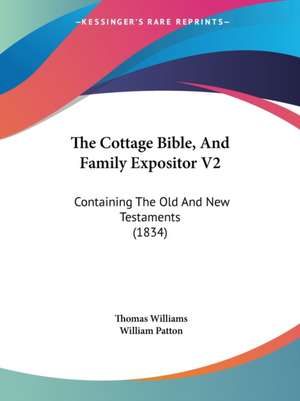 The Cottage Bible, And Family Expositor V2 de Thomas Williams