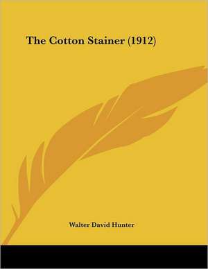 The Cotton Stainer (1912) de Walter David Hunter