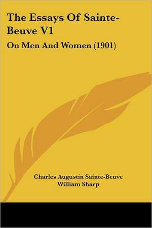 The Essays Of Sainte-Beuve V1 de Charles Augustin Sainte-Beuve