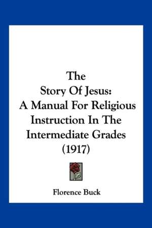 The Story Of Jesus de Florence Buck