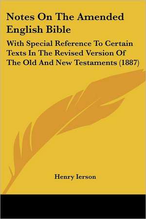 Notes On The Amended English Bible de Henry Ierson