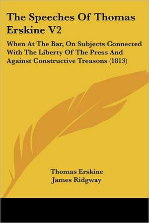 The Speeches Of Thomas Erskine V2 de Thomas Erskine