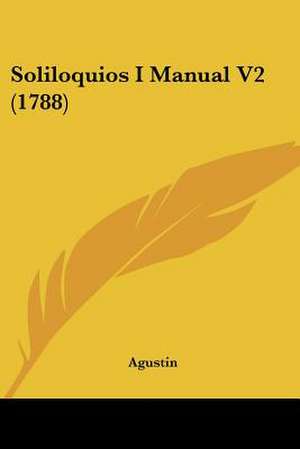 Soliloquios I Manual V2 (1788) de Agustin