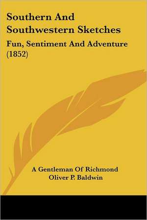 Southern And Southwestern Sketches de A Gentleman Of Richmond