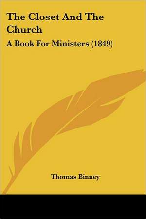 The Closet And The Church de Thomas Binney