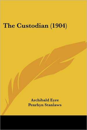 The Custodian (1904) de Archibald Eyre