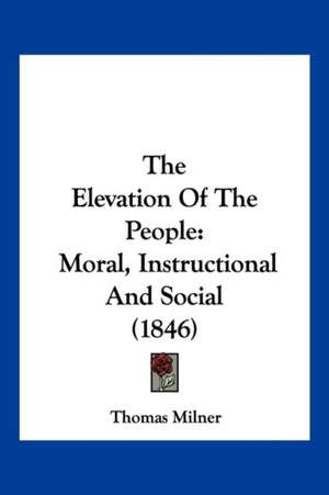 The Elevation Of The People de Thomas Milner