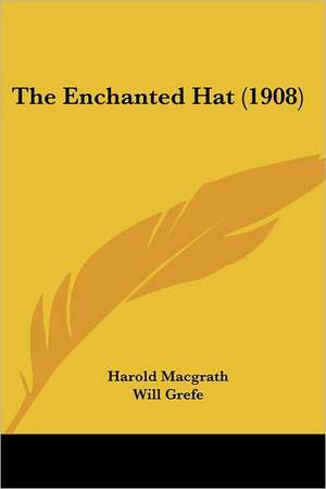 The Enchanted Hat (1908) de Harold Macgrath