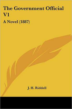 The Government Official V1 de J. H. Riddell