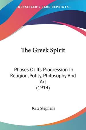 The Greek Spirit de Kate Stephens