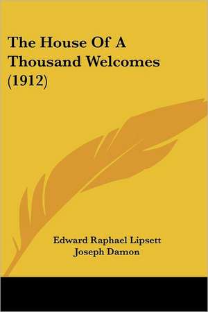 The House Of A Thousand Welcomes (1912) de Edward Raphael Lipsett