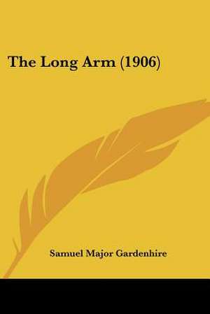 The Long Arm (1906) de Samuel Major Gardenhire