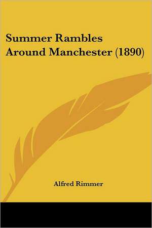 Summer Rambles Around Manchester (1890) de Alfred Rimmer